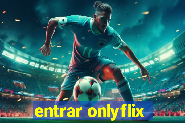 entrar onlyflix